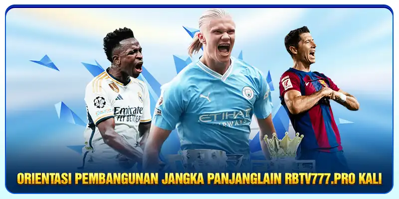 Orientasi pembangunan jangka panjanglain Rbtv777.pro kali